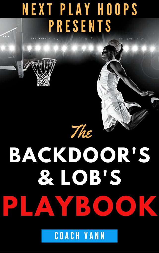 Backdoors & Lob’s Playbook - Next Play Hoops